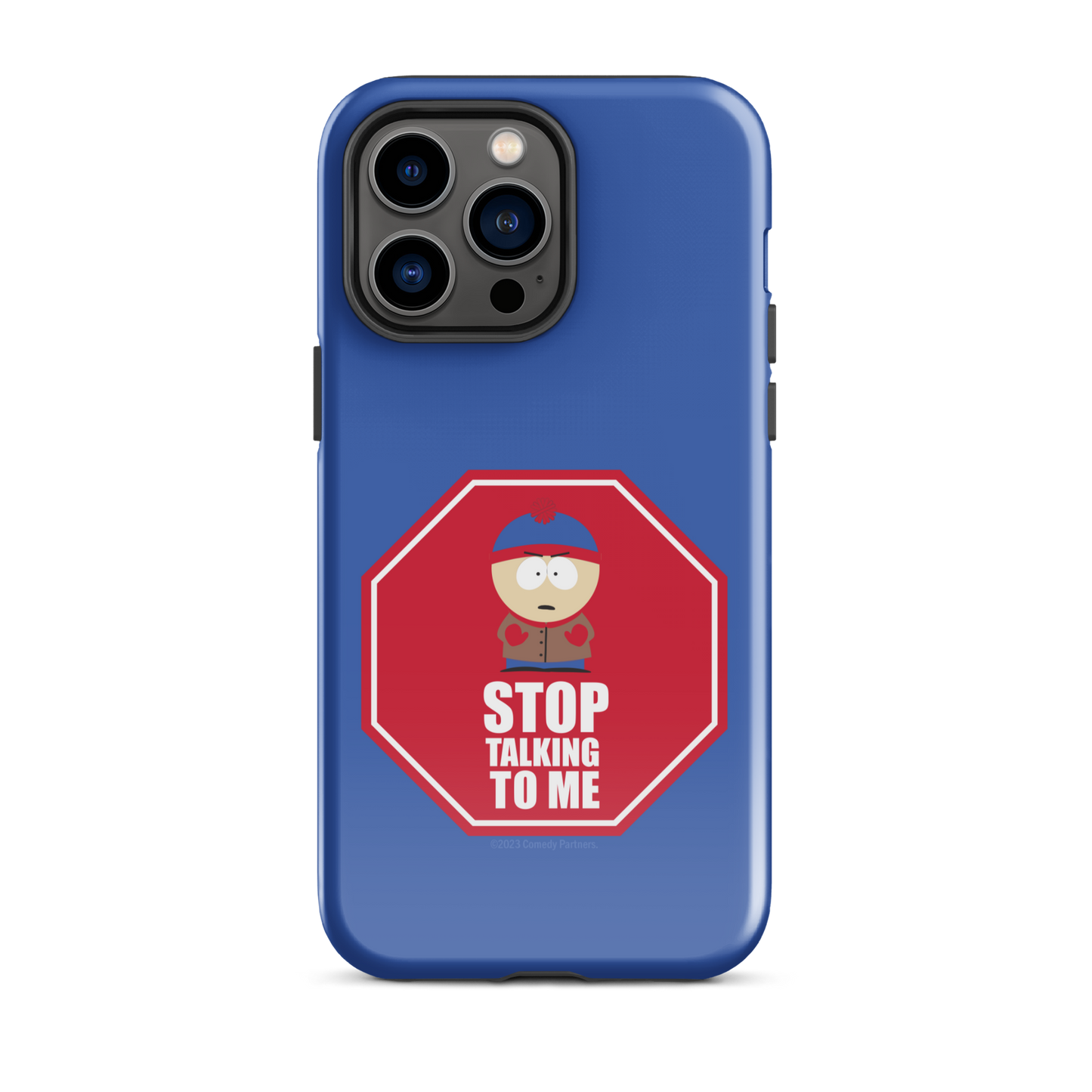 South Park Stan Stop Talking To Me Tough Phone Case - iPhone