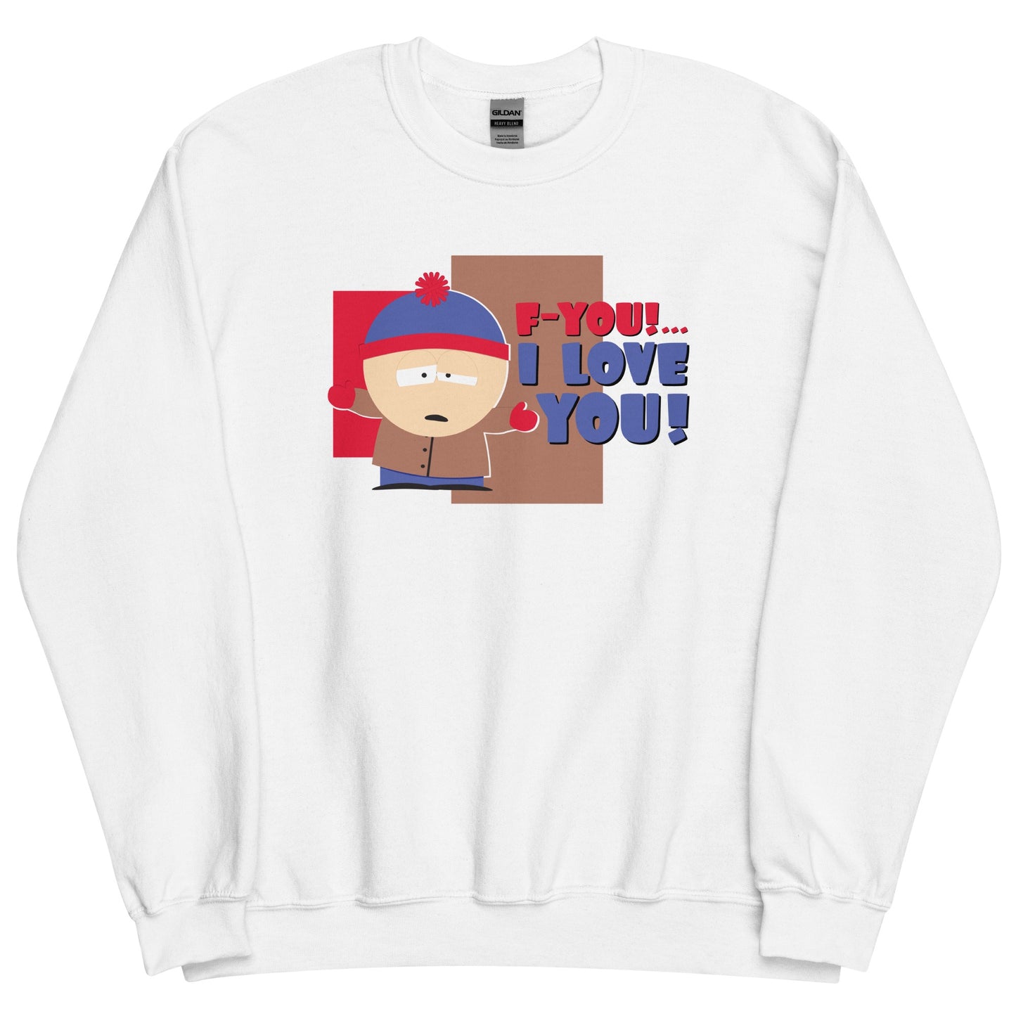 South Park Stan F-You I Love You Crew Neck Sweatshirt