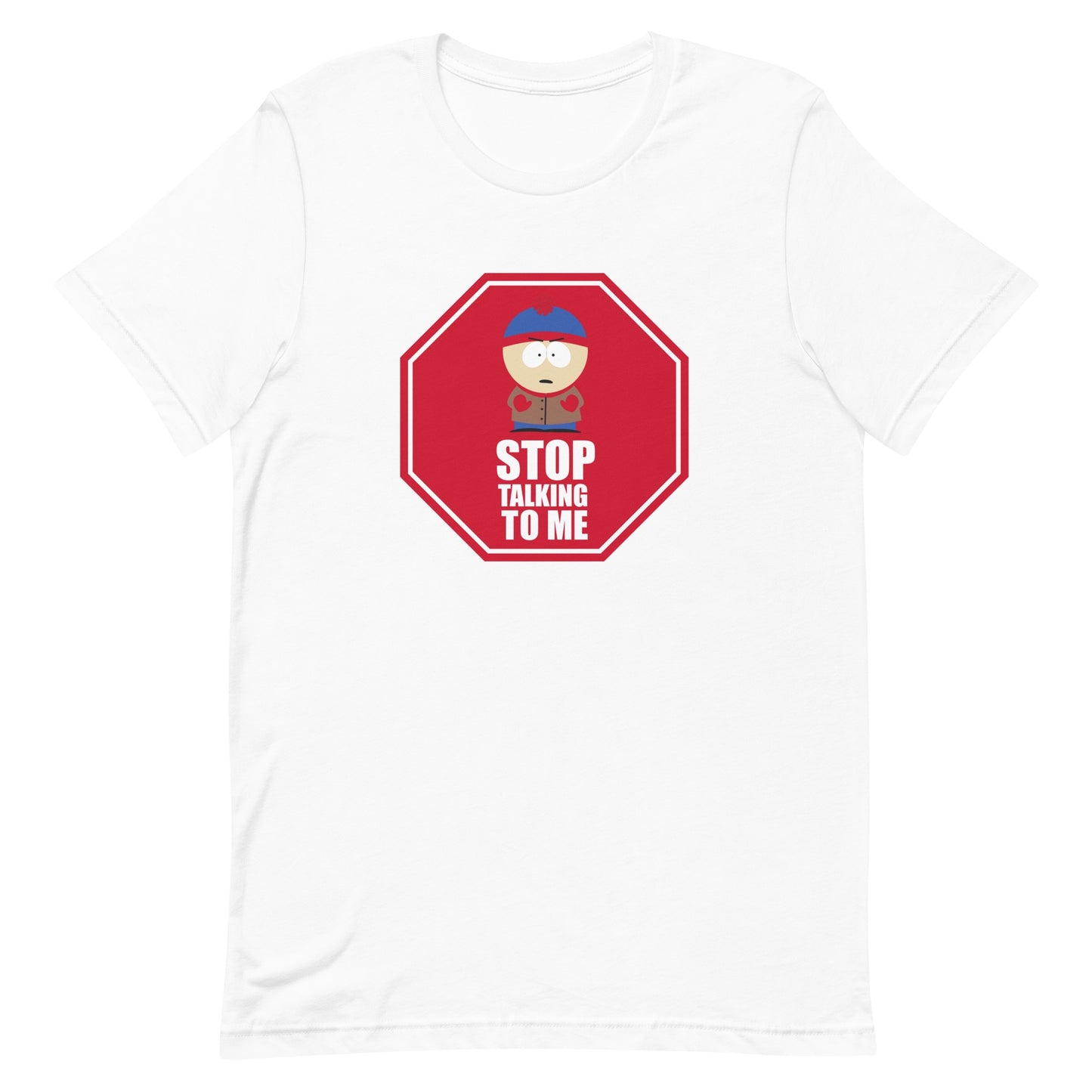 South Park Stan Stop Talking To Me Short Sleeve T-Shirt